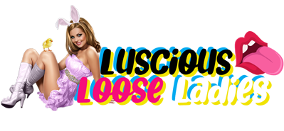 Luscious Loose Ladies